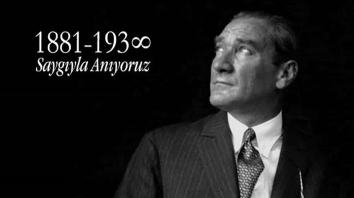 10 KASIM ATATÜRK'Ü ANMA GÜNÜ VE ATATÜRK HAFTASI